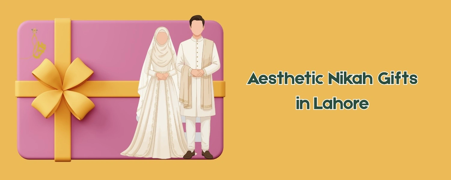 Aesthetic Nikah Gifts in Lahore